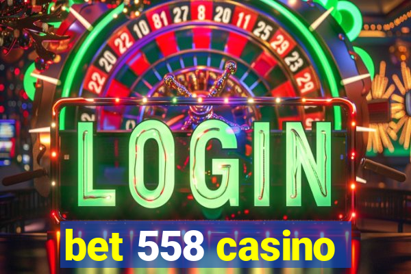 bet 558 casino